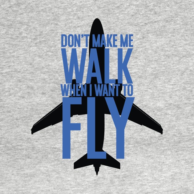 Don't make me walk when I want to fly by Avion